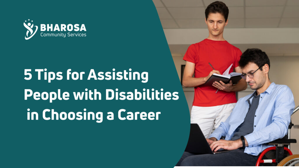 5 Tips for Assisting People with Disabilities in Choosing a Career