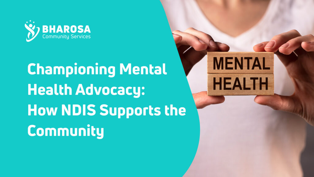 Championing Mental Health Advocacy: How NDIS Supports the Community
