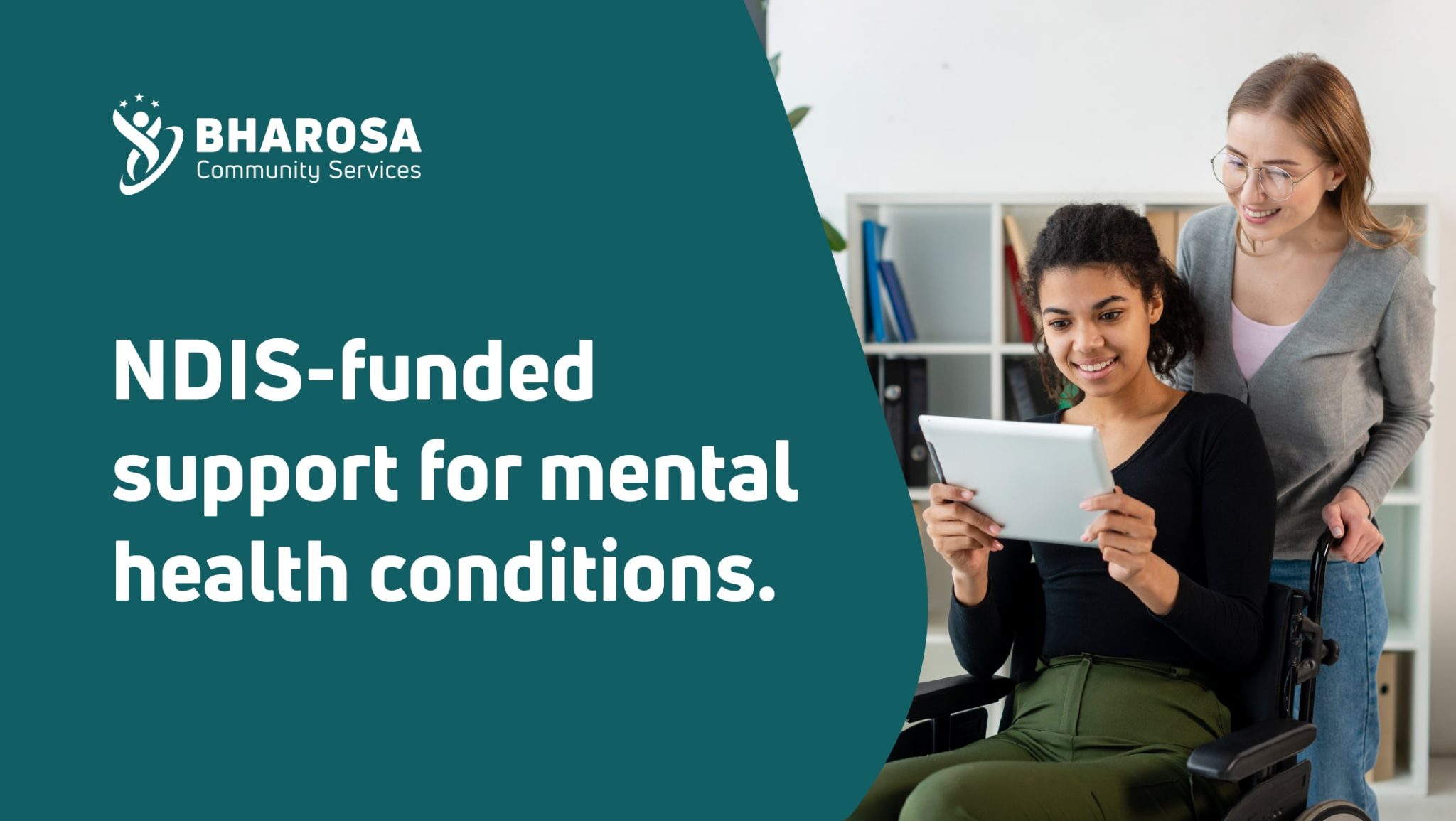 NDIS-funded support for mental health conditions. Here’s how Bharosa Community Services help you manage your mental health conditions to meet your NDIS goals.