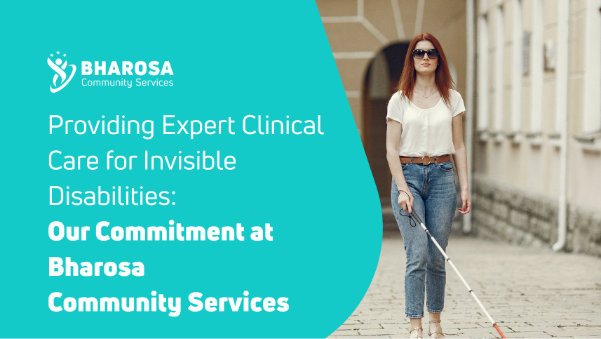 Providing Expert Clinical Care for Invisible Disabilities: Our Commitment at Bharosa Community Services