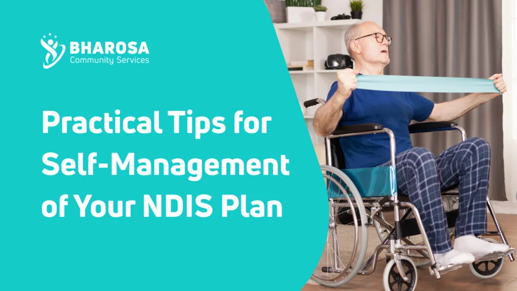 Practical Tips for Self-Management of Your NDIS Plan