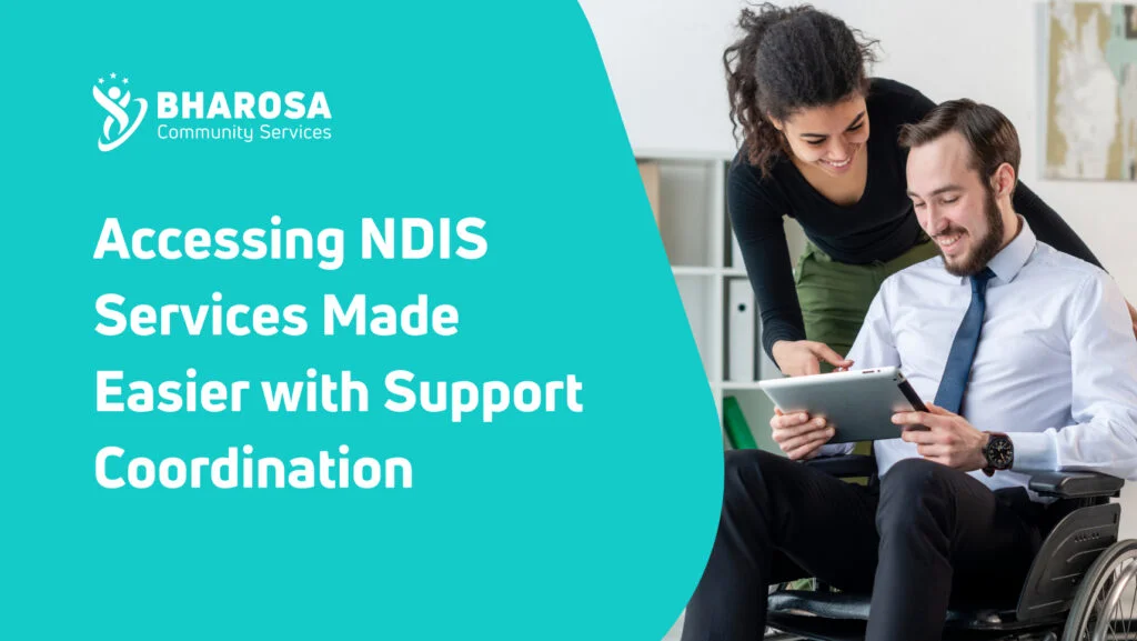 Accessing NDIS Services Made Easier with Support Coordination